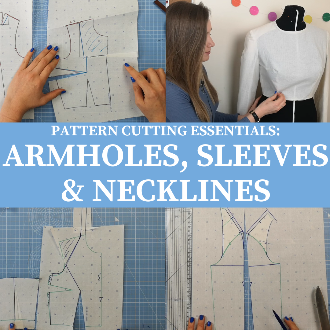 armholes necklines & sleeves online pattern cutting course